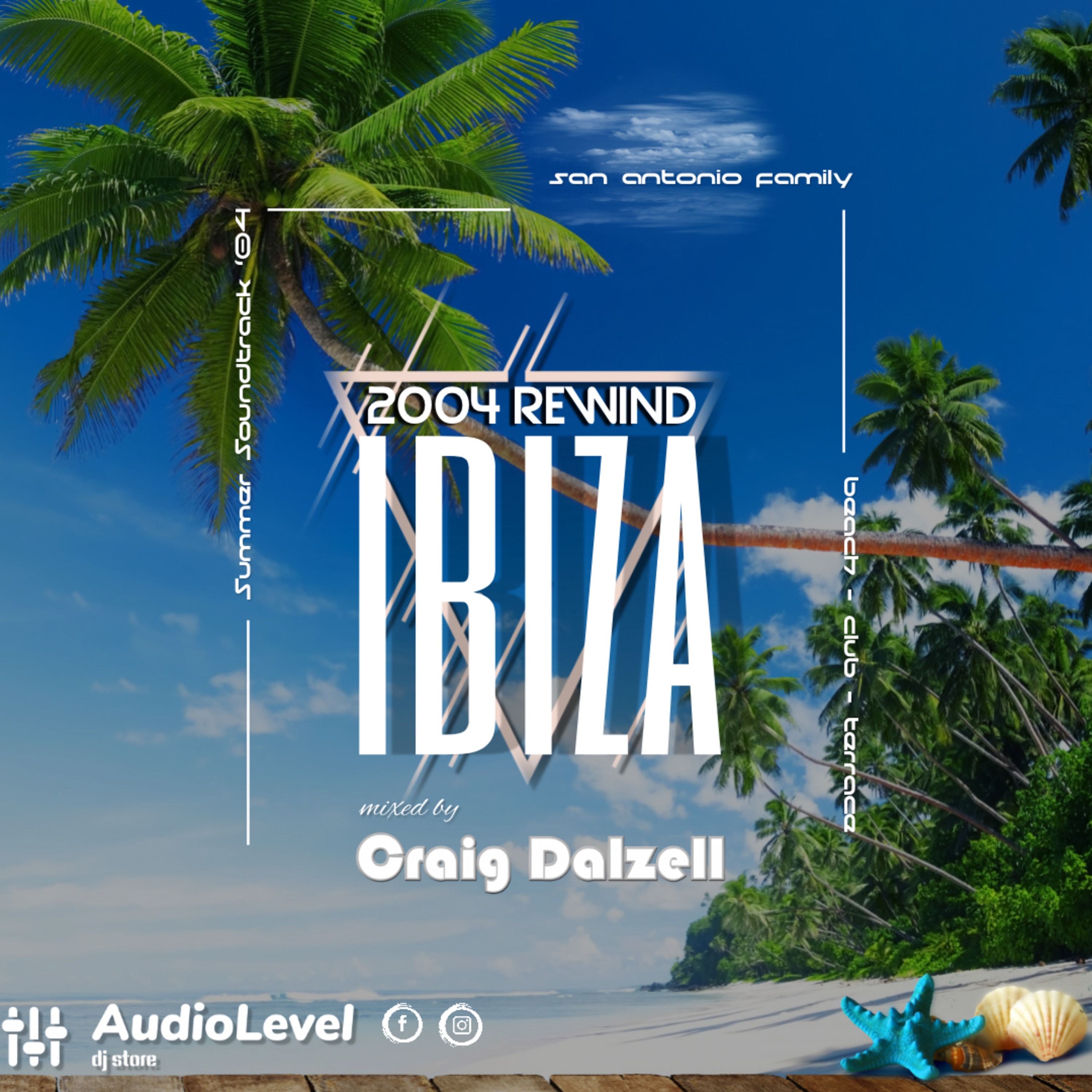 Ibiza Rewind 2004 (Craig Dalzell Live @ AudioLevel 24/05/2019) Ibiza Rewind 2004 (Craig Dalzell Live @ AudioLevel 24/05/2019)
