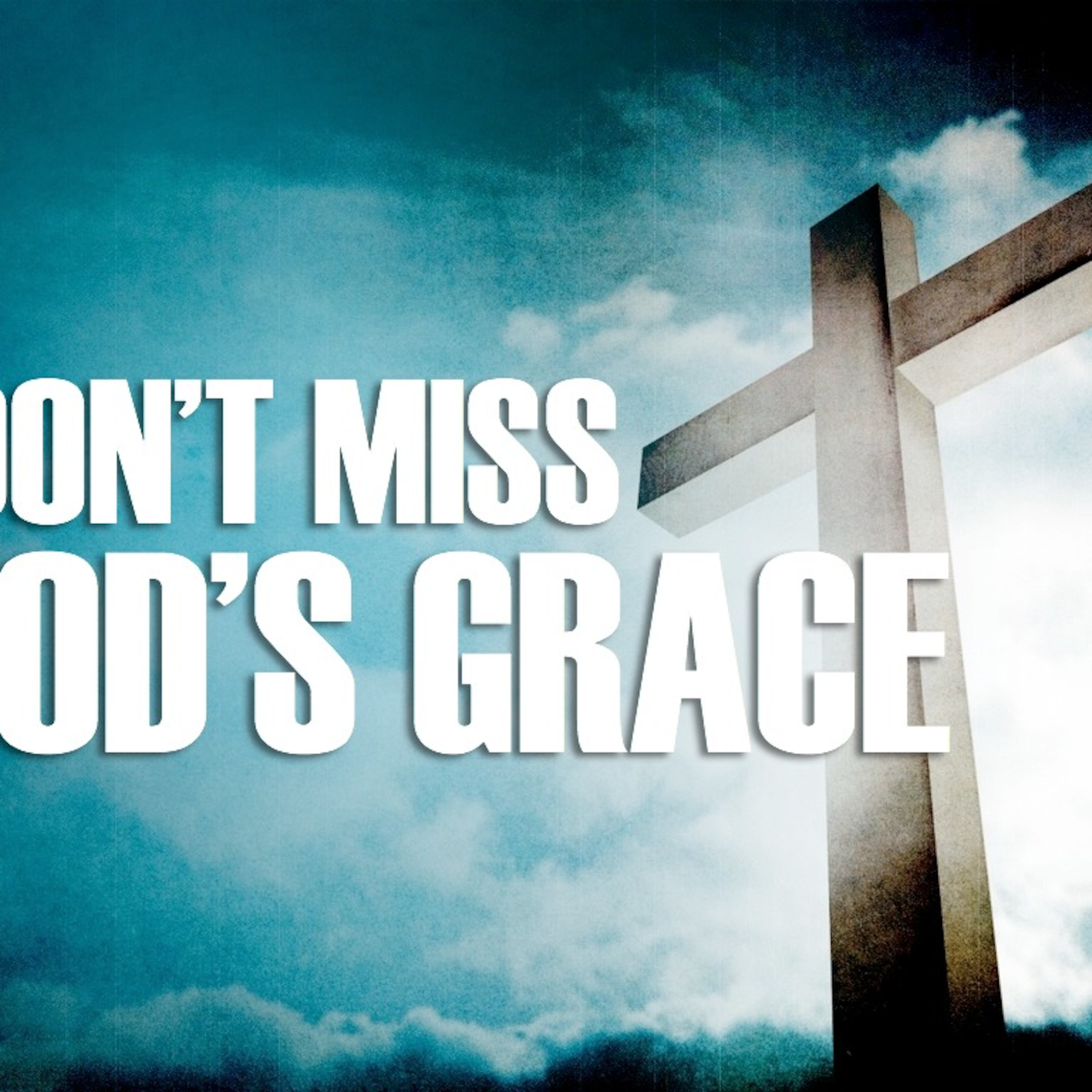 Don't Miss God's Grace episode artwork