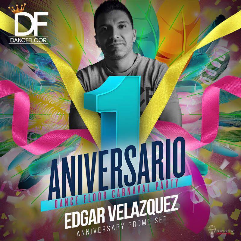 Dj Edgar Velazquez Podcast Episode 66 - DANCE FLOOR 1er. ANIVERSARIO (July 2016)