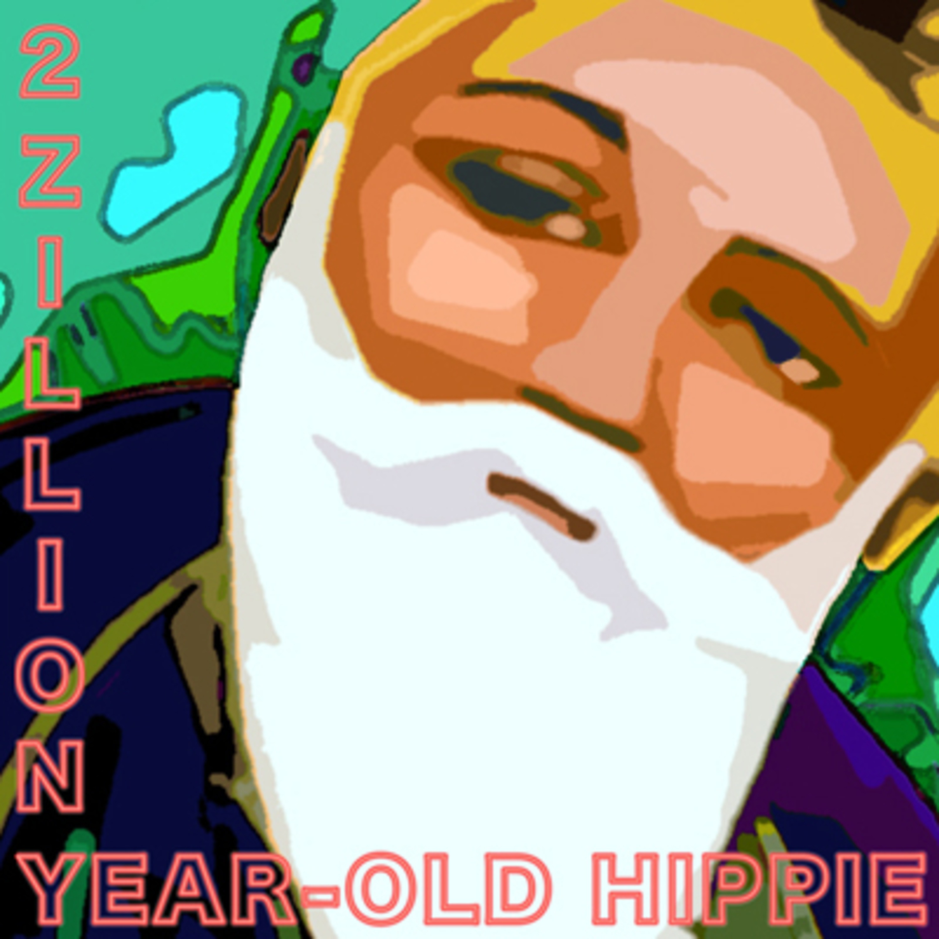 2 Zillion-Year-Old Hippie