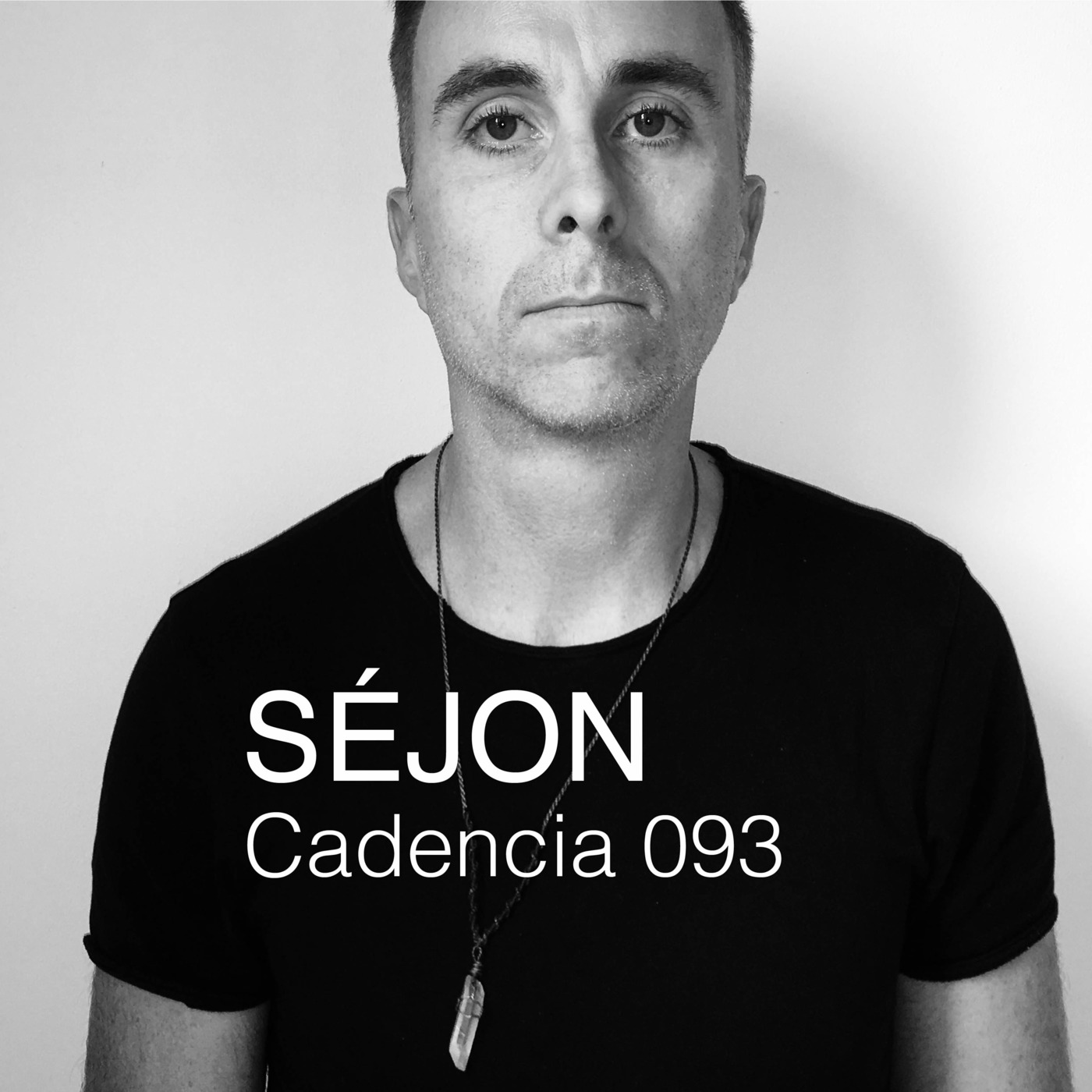 Cadencia Podcast Episode 93 - Cadencia 093 feat. SEJON (2 Hour Mix)