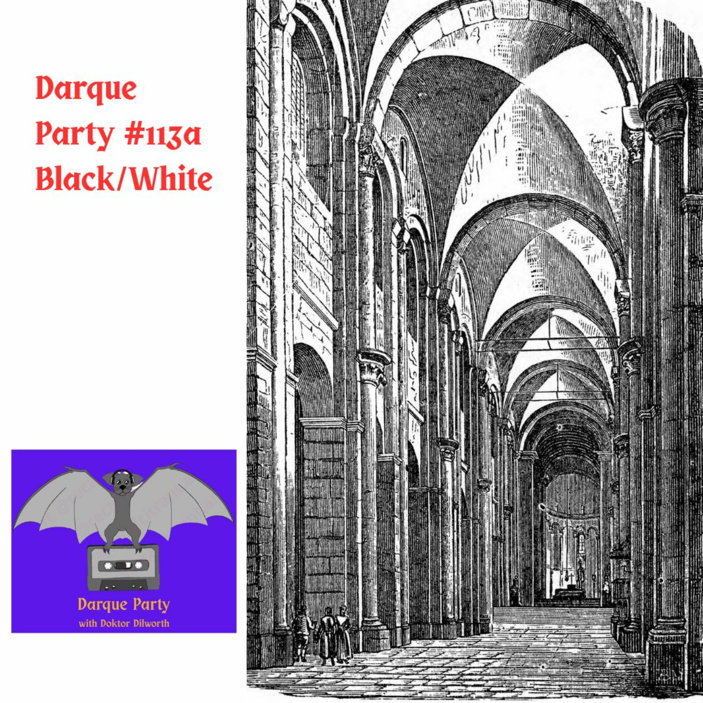 Episode 113: Darque Party #113a 7-3-2025 - Black/White