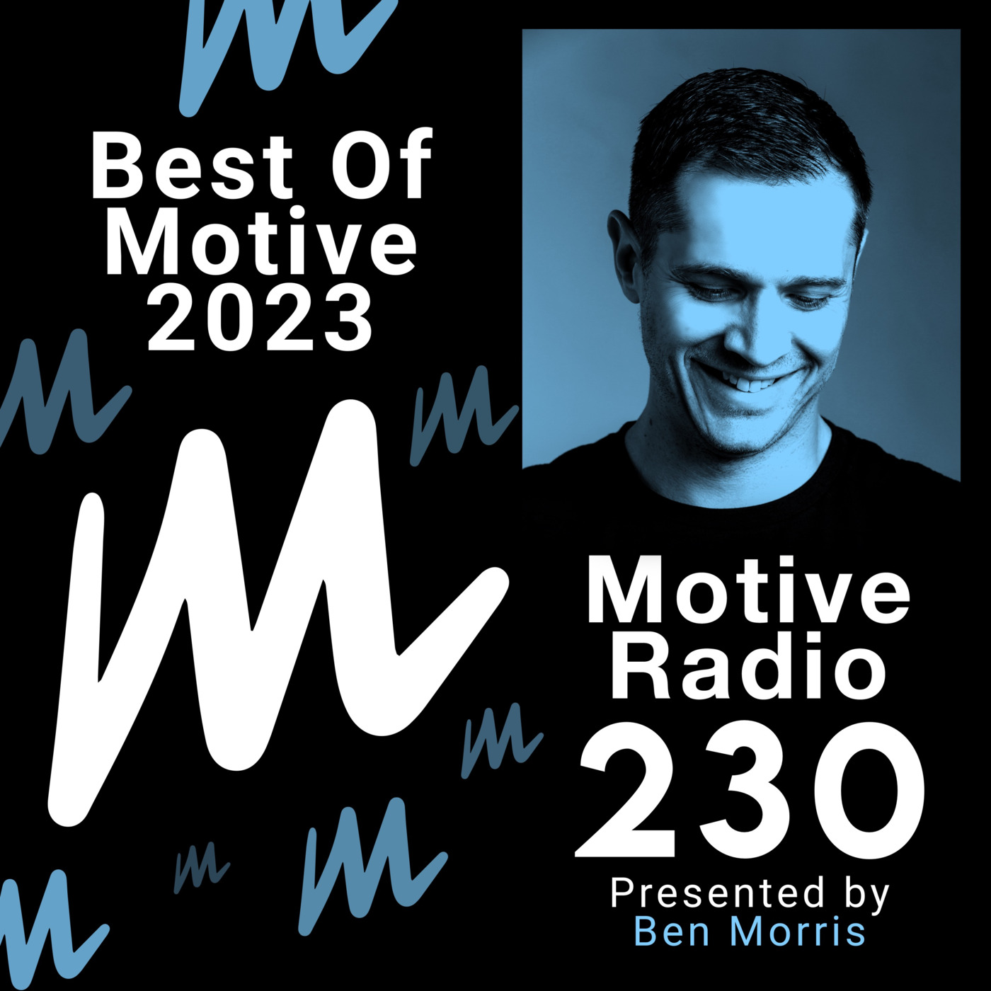Episode 230: Motive Radio 230 - Presented by Ben Morris