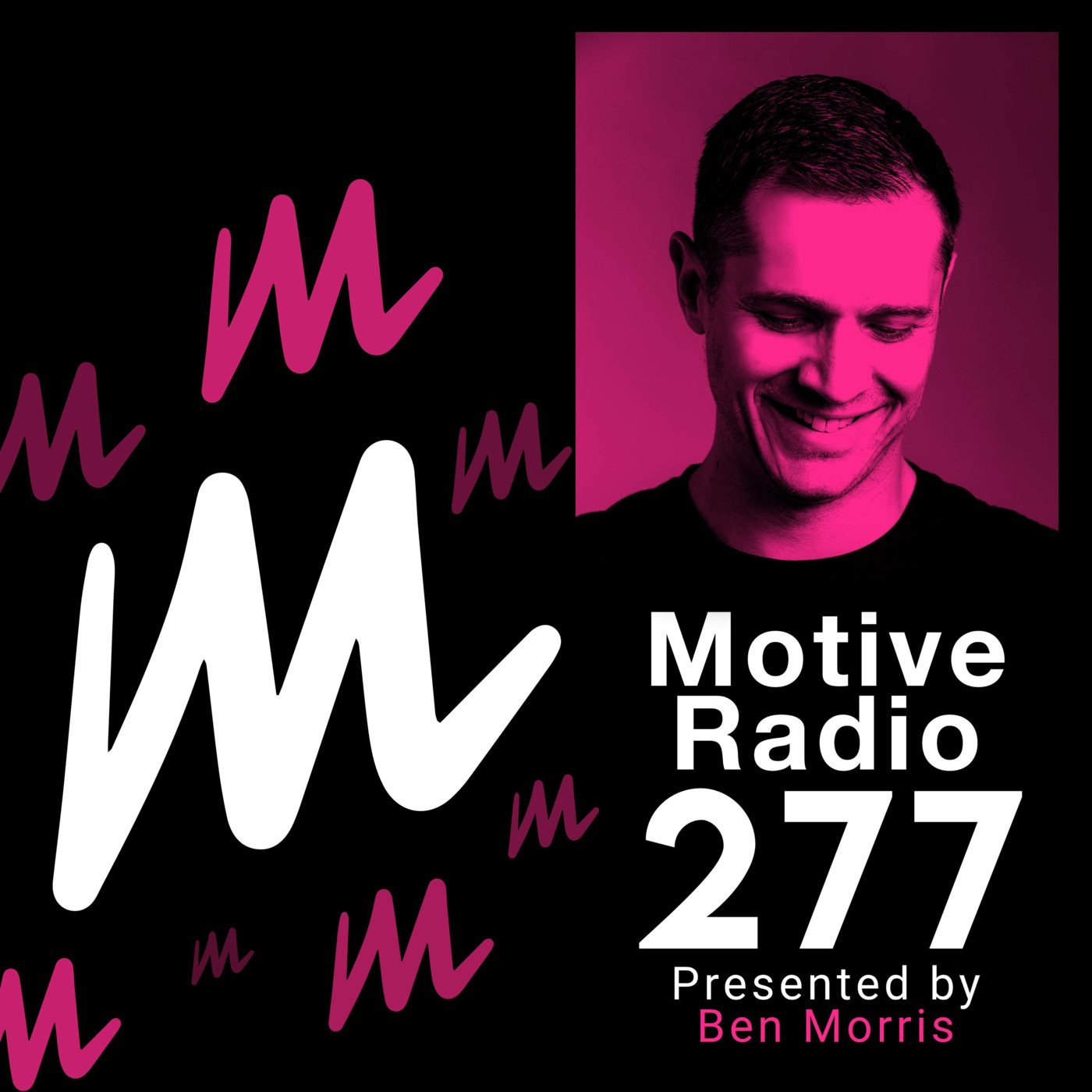 Episode 277: Motive Radio 277 - Presented by Ben Morris