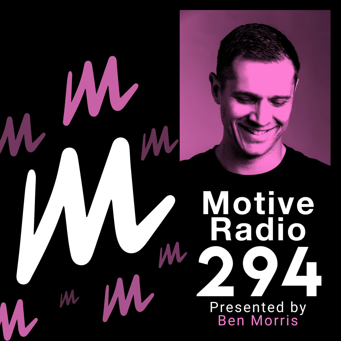 Episode 294: Motive Radio 294 - Presented by Ben Morris