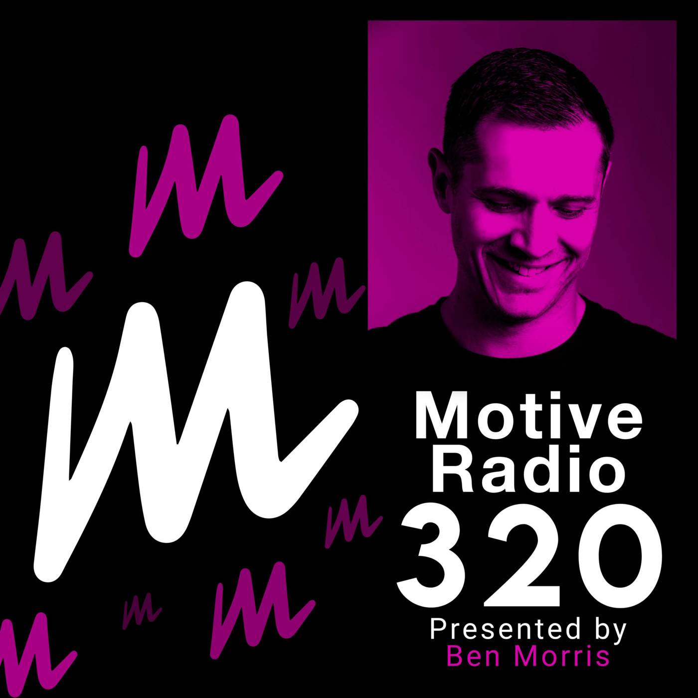 Episode 320: Motive Radio 320 - Presented by Ben Morris