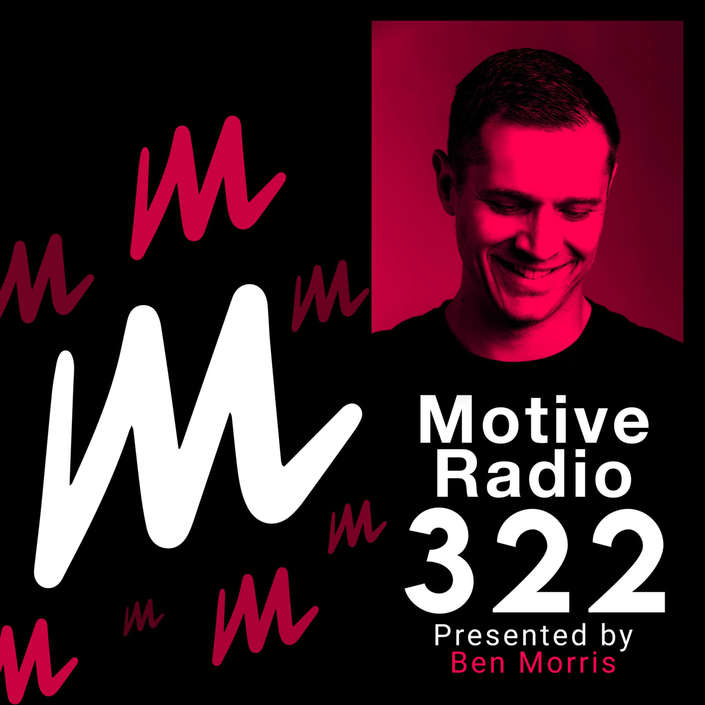 Episode 322: Motive Radio 322 - Presented by Ben Morris