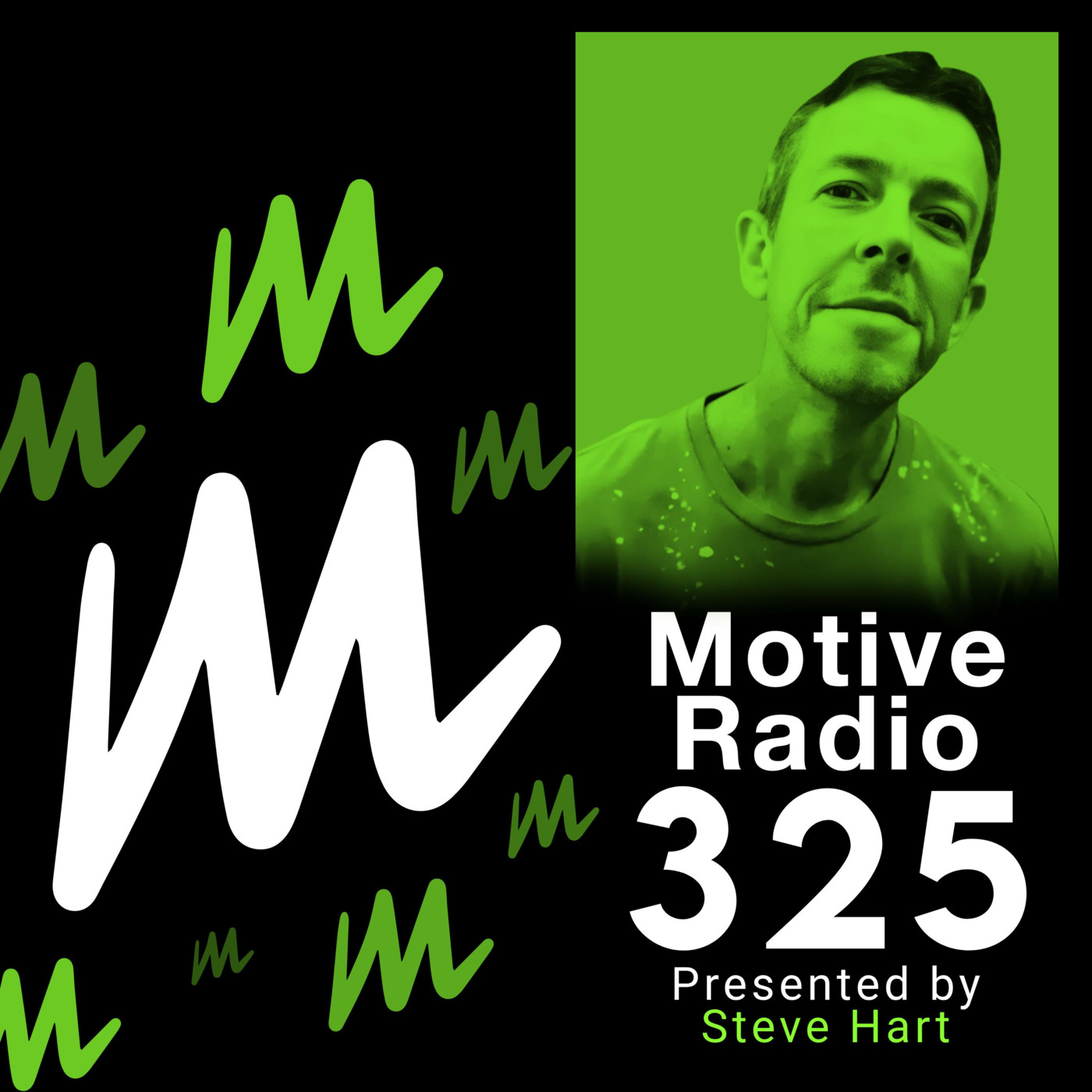Episode 325: Motive Radio 325 - Presented by Steve Hart