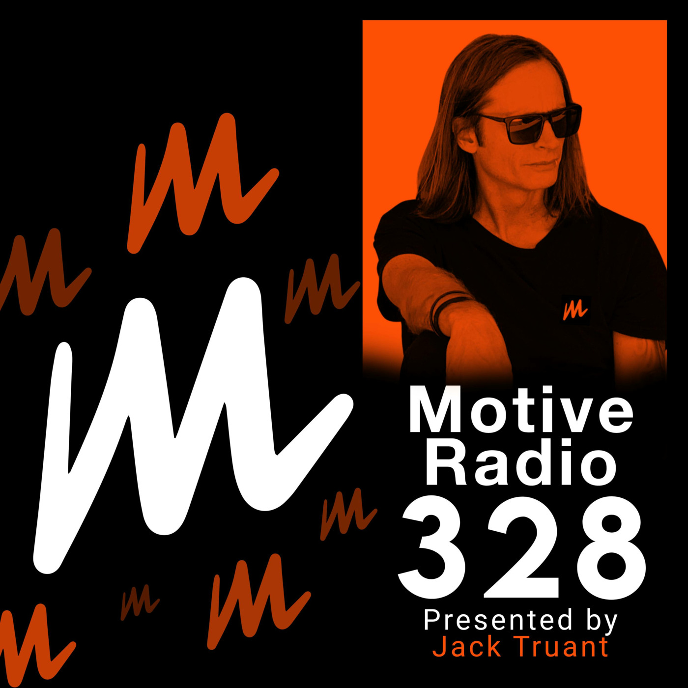 Episode 328: Motive Radio 328 - Presented by Jack Truant