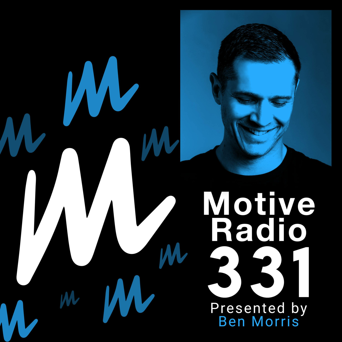 Episode 331: Motive Radio 331 - Presented by Ben Morris
