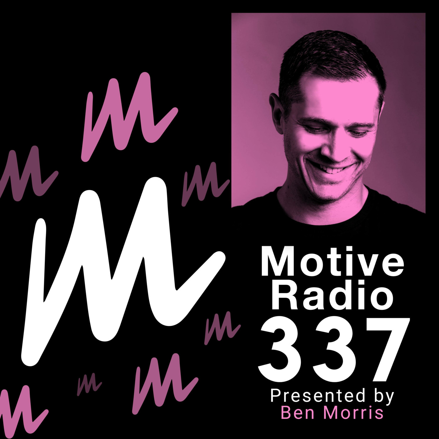 Episode 337: Motive Radio 337 - Presented by Ben Morris