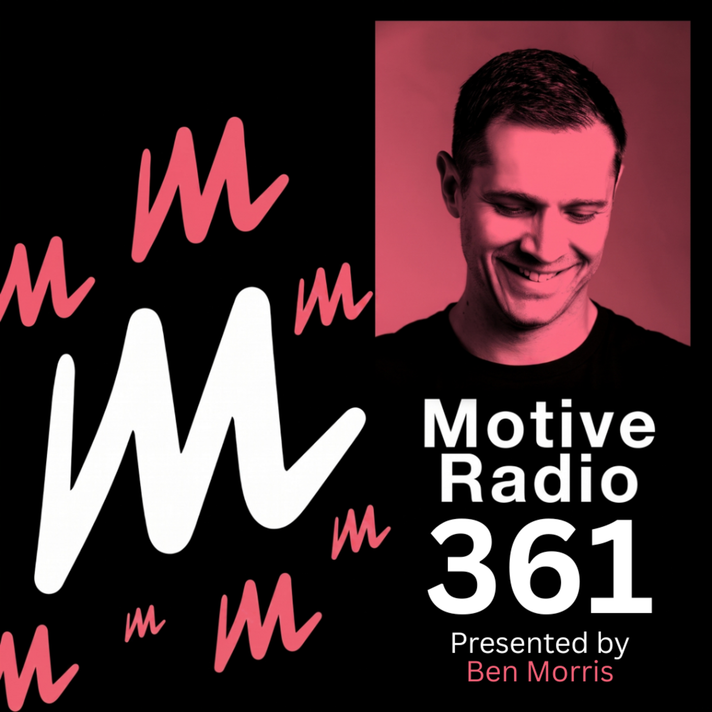 Episode 361: Motive Radio 361 — Presented by Ben Morris episode artwork