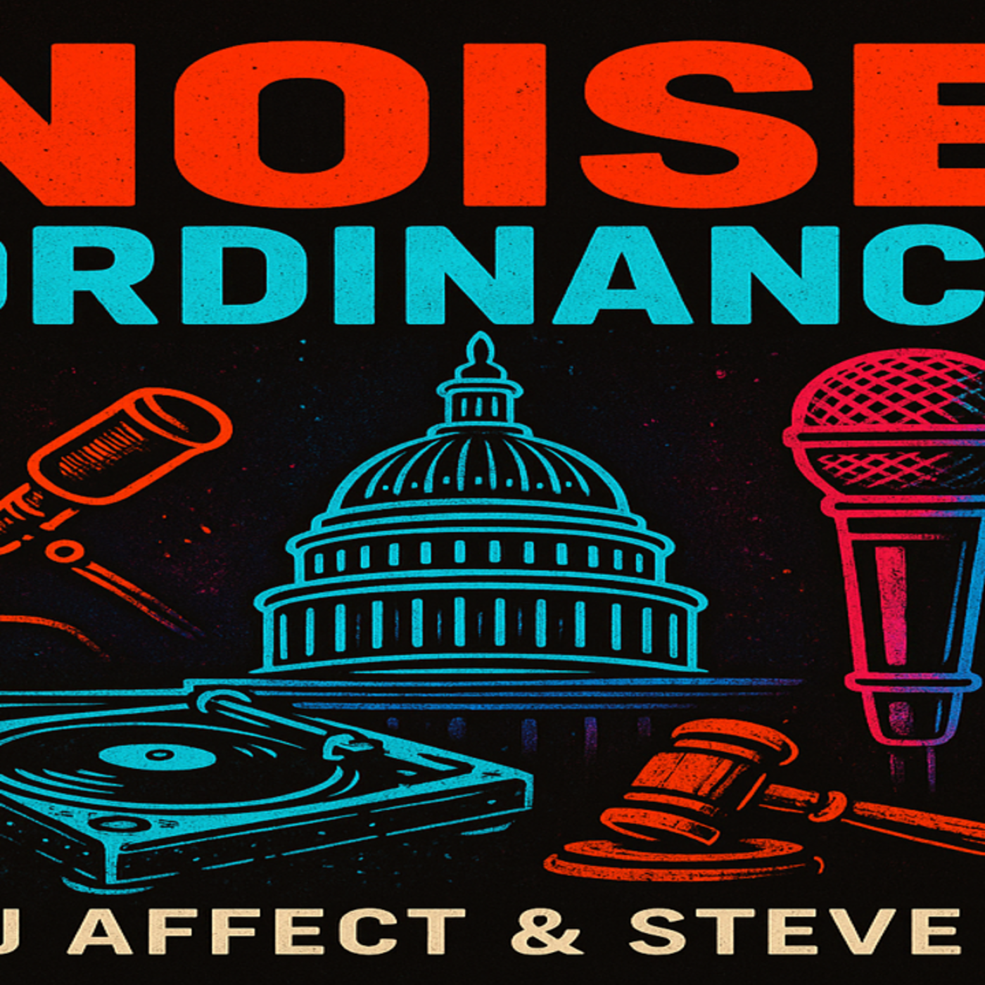 Episode 1: Noise Ordinance Ep. 1 | DJ Affect & Stevo Go Unfiltered on Politics, Power & Chaos