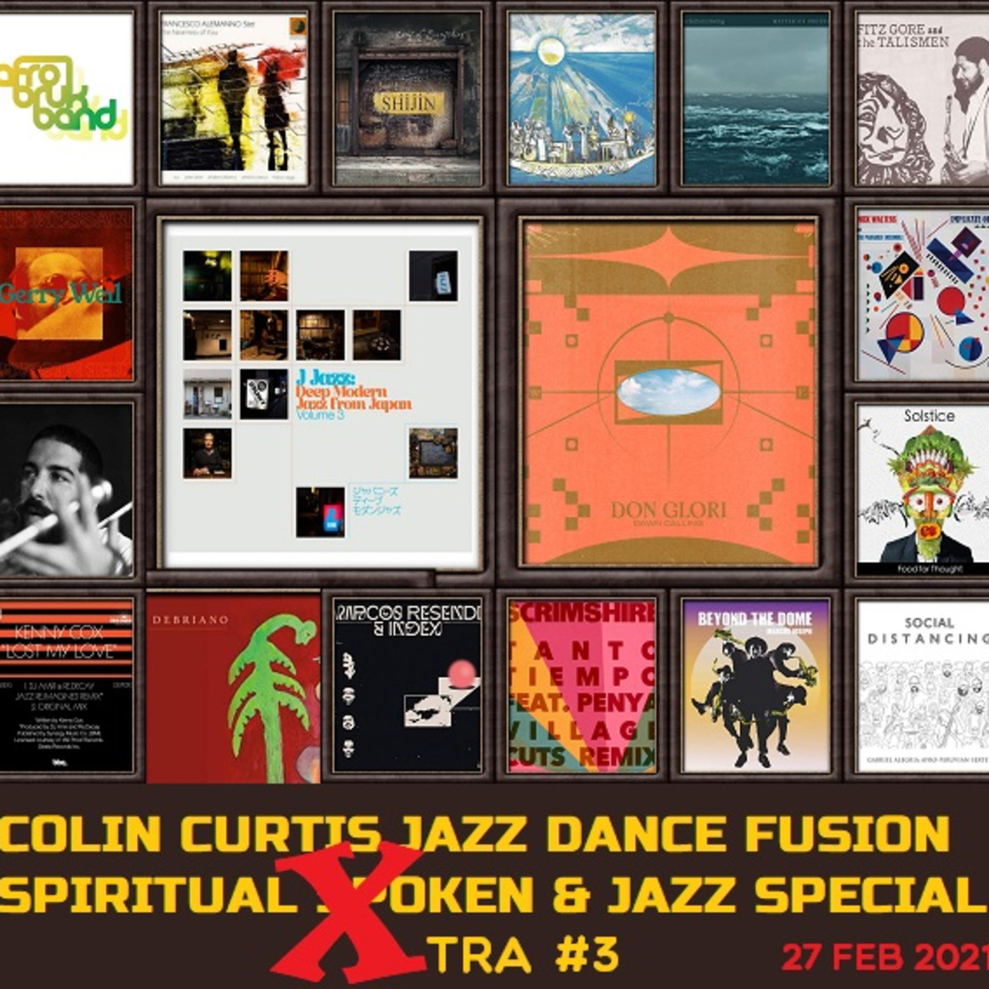 Episode 806: COLIN CURTIS JAZZ DANCE FUSION SHOW XTRA # 3 SPIRITUAL SPOKEN & JAZZ SPECIAL  WORLDWIDE 27TH FEBRUARY 2021