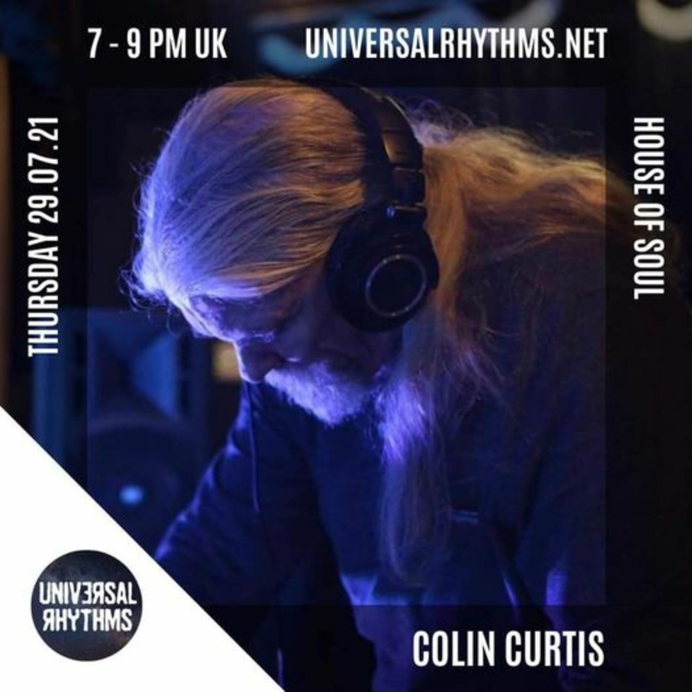 Episode 852: COLIN CURTIS UNIVERSAL RHYTHMS HOUSE OF SOUL SHOW THURSDAY 29TH JULY  2021