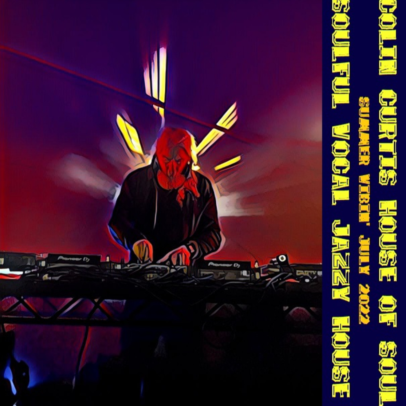 Episode 926: COLIN CURTIS HOUSE OF SOUL SUMMER VYBIN' SOULFUL VOCAL JAZZY HOUSE 12TH JULY 2022