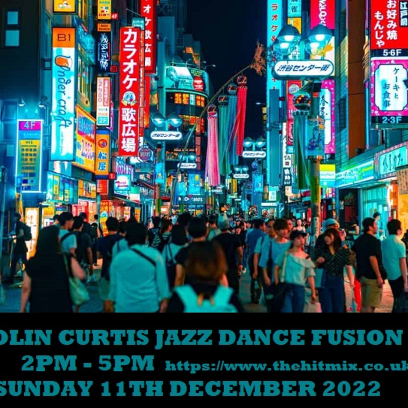 Episode 961: COLIN CURTIS JAZZ DANCE FUSION SUNDAY 11TH DECEMBER 2022 HITMIX RADIO 107.5