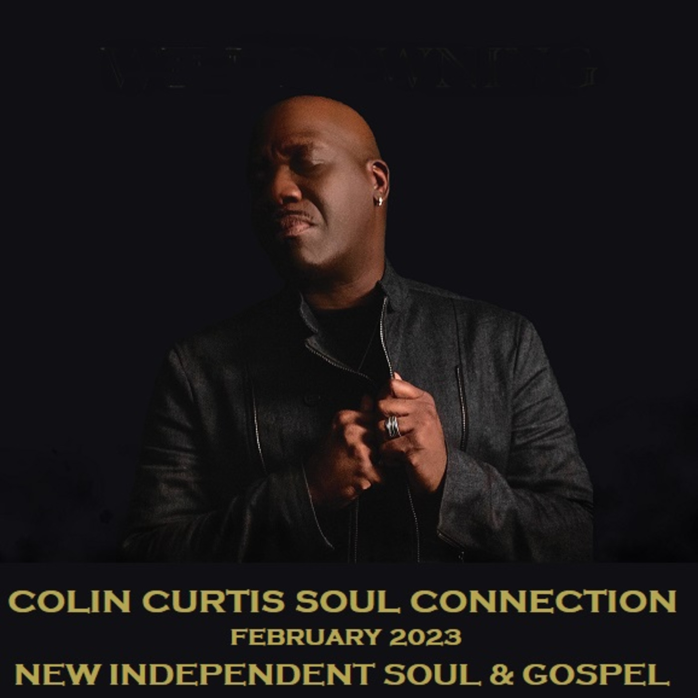 Episode 974: COLIN CURTIS SOUL CONNECTION SHOW NEW INDEPENDENT SOUL & GOSPEL FEB 2023