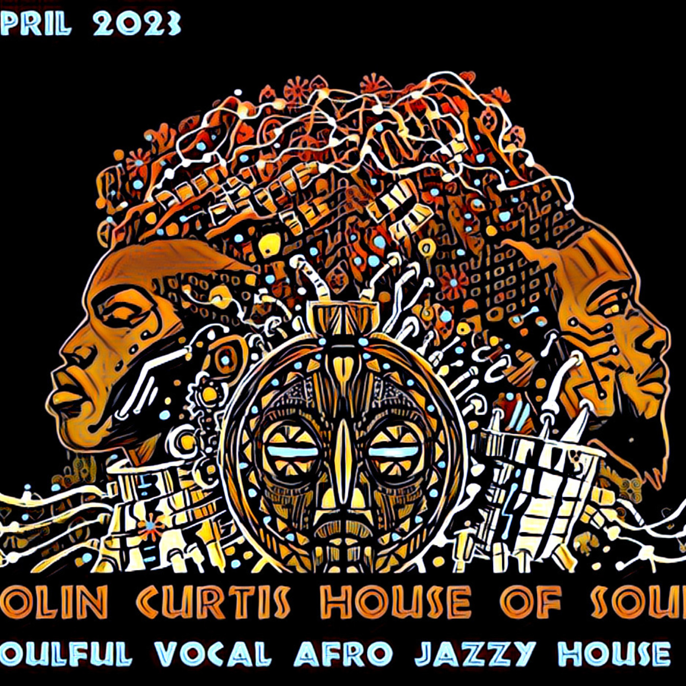 Episode 986: COLIN CURTIS HOUSE OF SOUL SOULFUL VOCAL AFRO JAZZY HOUSE APRIL2023