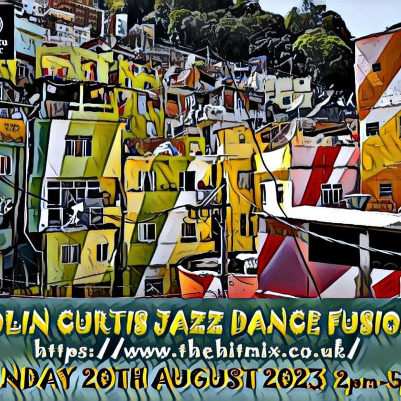 Episode 1011: COLIN CURTIS  JAZZ DANCE FUSION SUNDAY 2OTH AUGUST  2023 HITMIX RADIO 107.5FM
