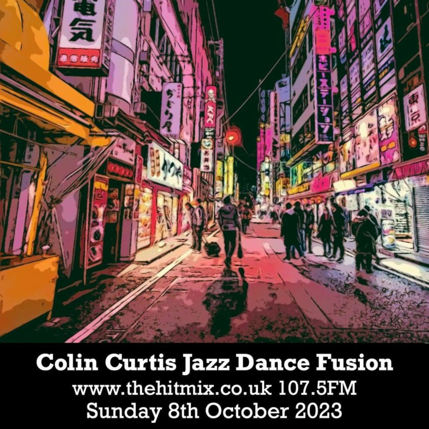 Episode 1021: COLIN CURTIS  JAZZ DANCE FUSION SUNDAY 8th OCTOBER 2023 HITMIX RADIO 107.5FM