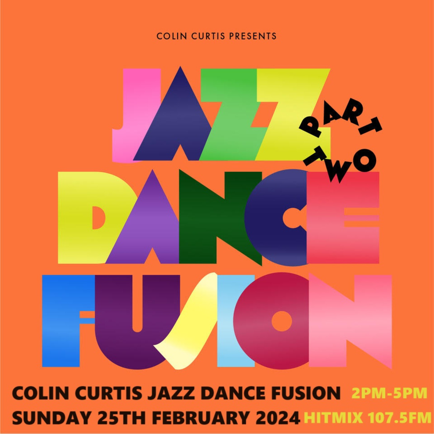 Episode 1051: COLIN CURTIS  JAZZ DANCE FUSION SUNDAY 25TH FEBRUARY 2024 HITMIX RADIO 107.5FM