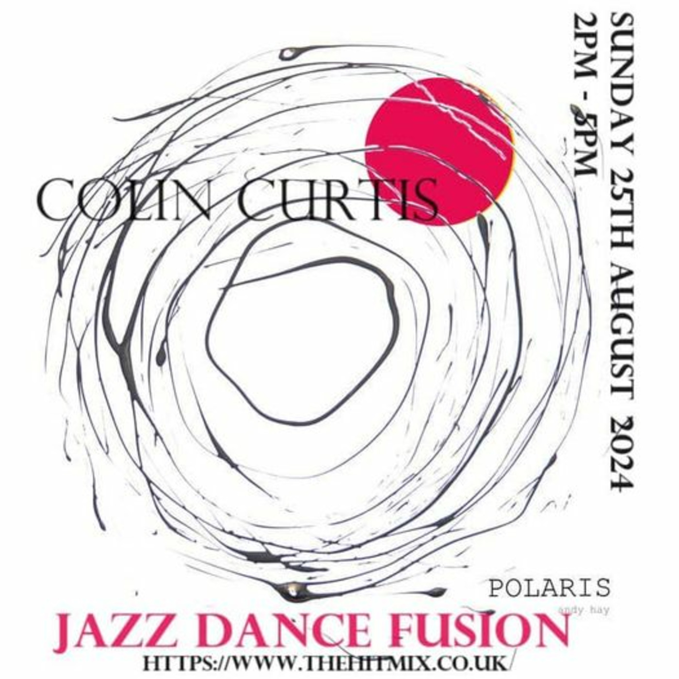 Episode 1099: COLINCURTIS JAZZ DANCE FUSION SUNDAY 25TH AUGUST 2024 HITMIX RADIO 107.5FM