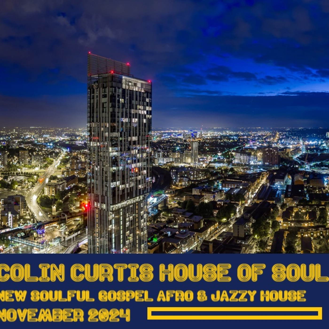 Episode 1124: COLIN CURTIS HOUSE OF SOUL NOVEMBER 2024 SOULFUL GOSPEL AFRO JAZZY HPUSE