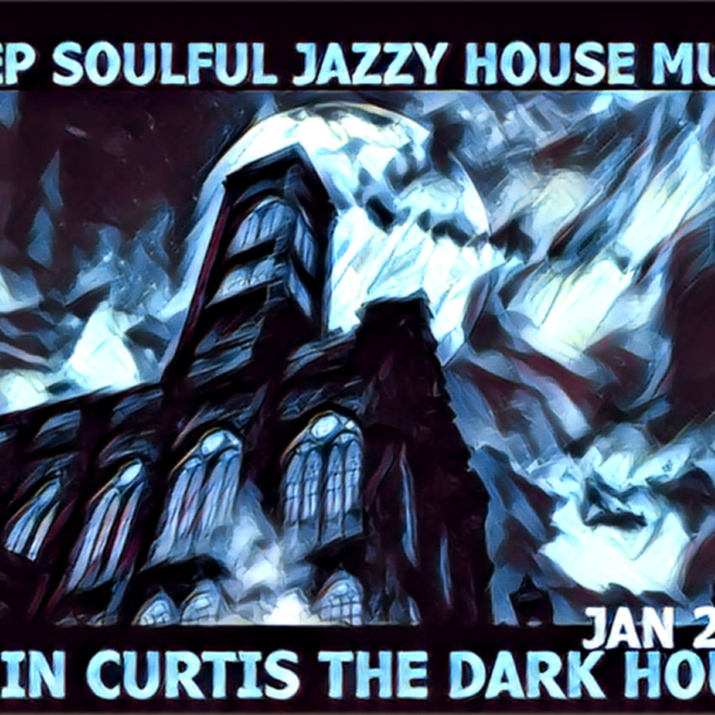 Episode 1145: COLIN CURTIS HOUSE OF SOUL THE DARK HOUSE MIX DEEP SOULFUL JAZZY HOUSE JAN 2025