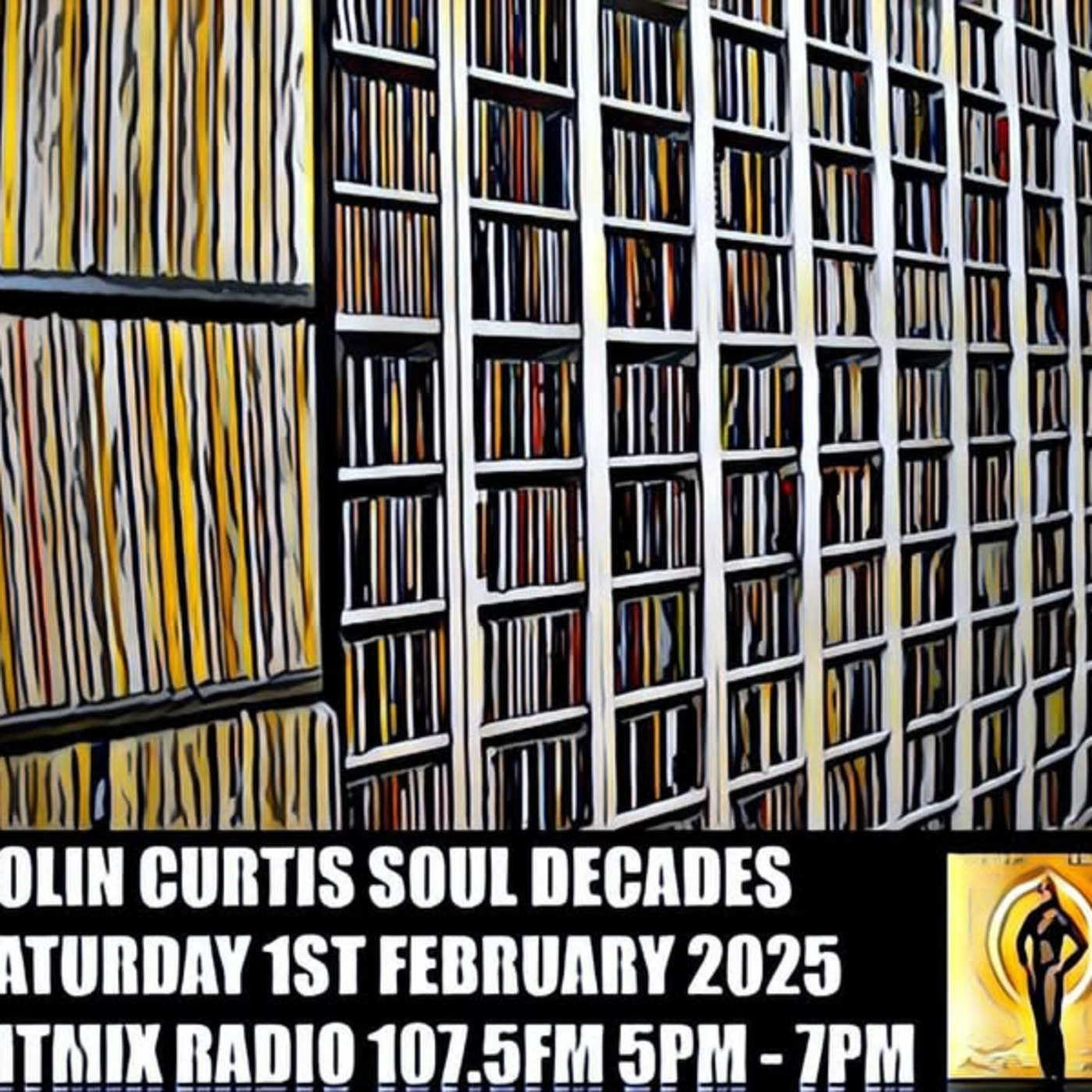 Episode 1148: COLIN CURTIS SOUL DECADES CONTEMPORAY AND CLASSIC SOUL FROM THE SHELVES HITMIX RADIO 107.5FM