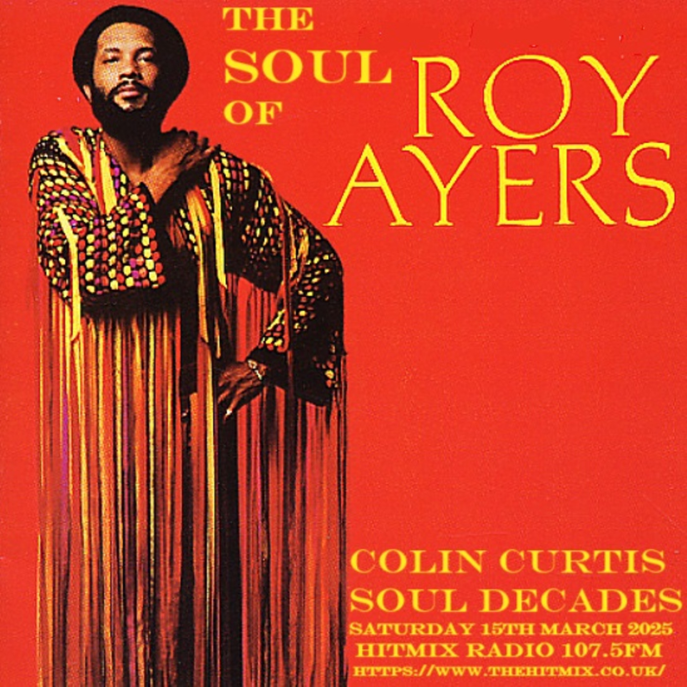 Episode 1160: COLIN CURTIS SOUL DECADES THE SOUL OF ROY AYERS SPECIAL MARCH 2025