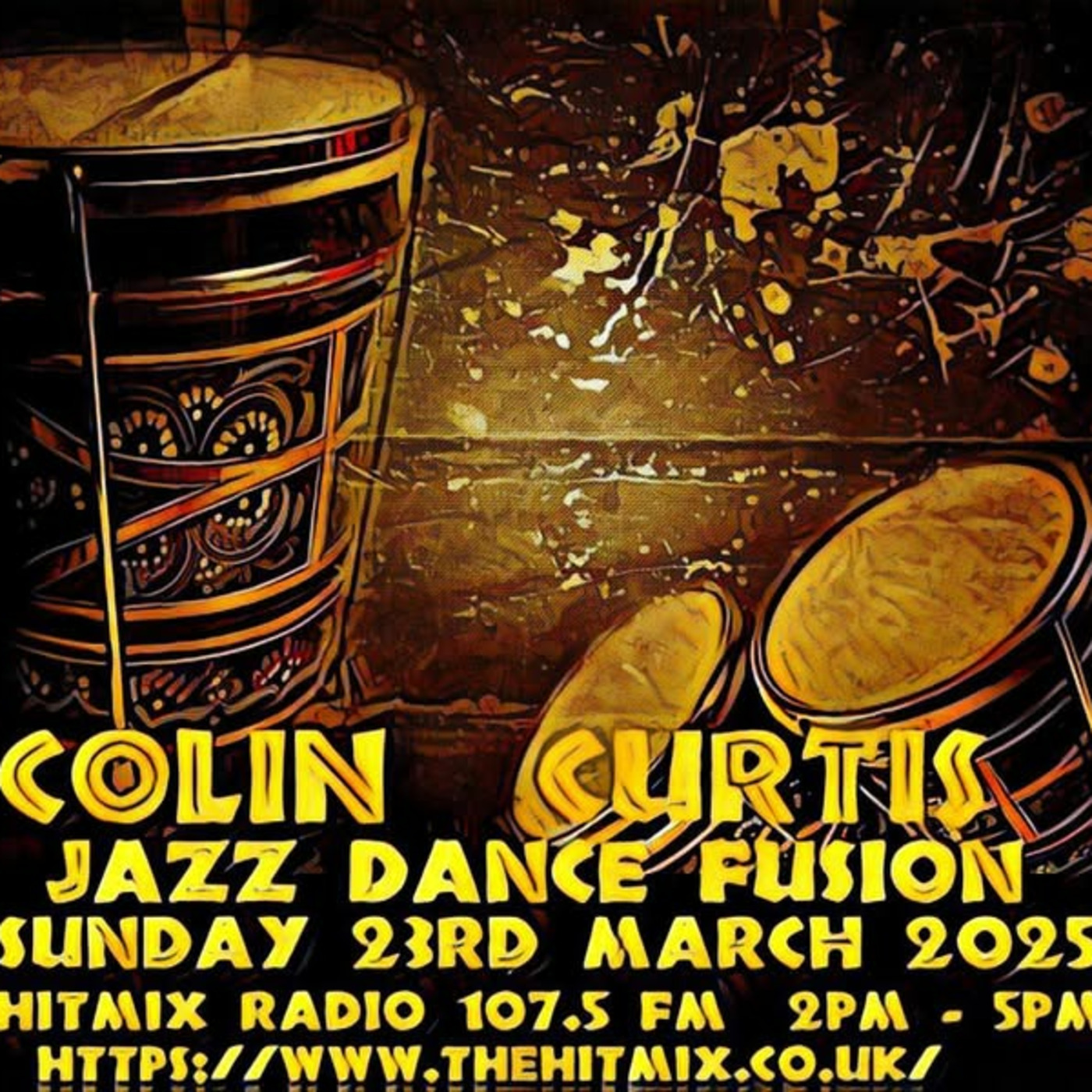 Episode 1163: COLIN CURTIS JAZZ DANCE FUSION SUNDAY 23RD MARCH 2025 HITMIX 107.5FM