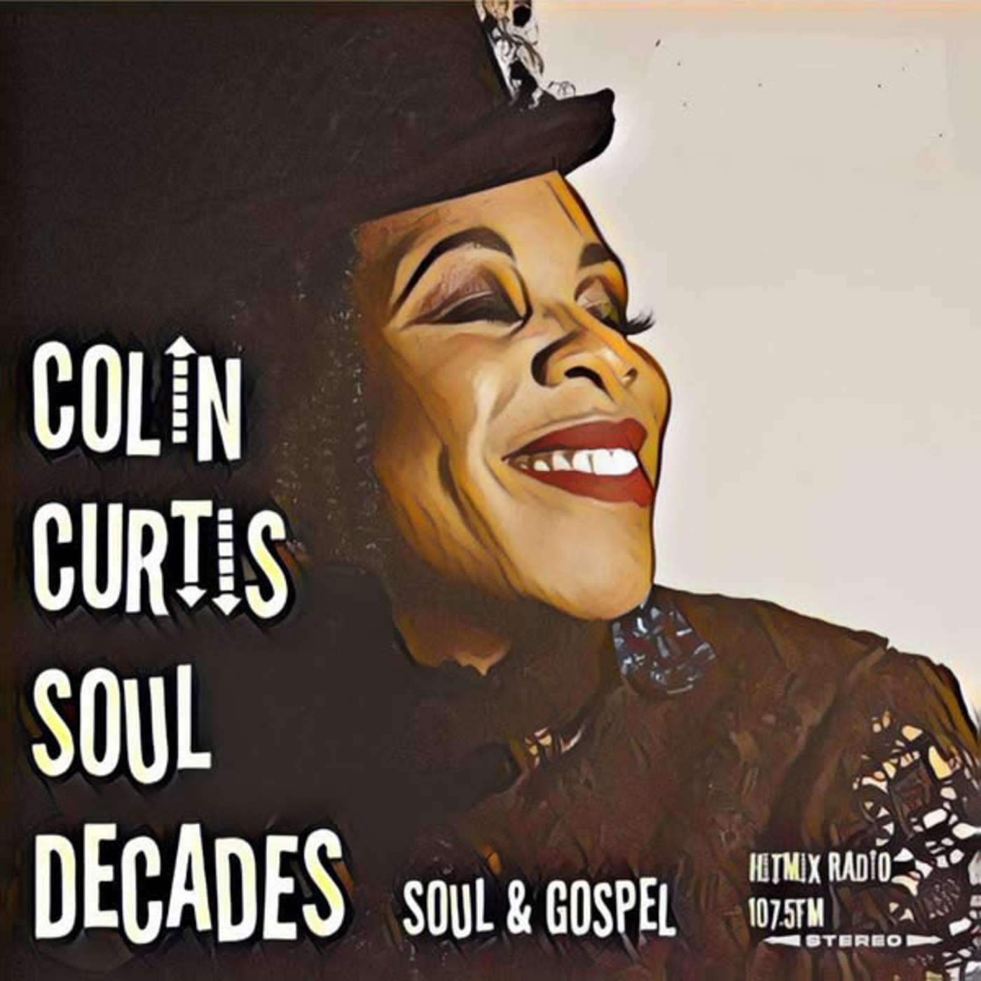 Episode 1170: COLIN CURTIS SOUL DECADES SAT 19 APRIL 2025 CONTEMPORARY NEW SOUL & GOSPEL HITMIX RADIO 107.5FM