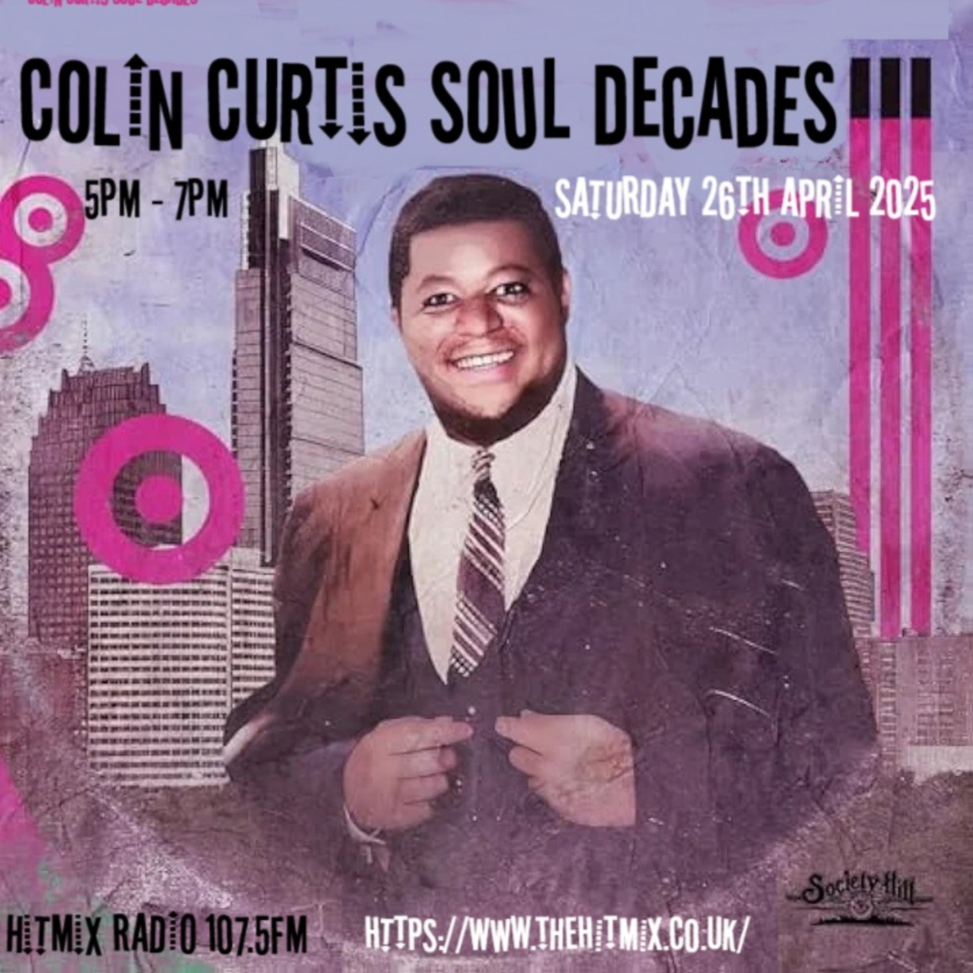 Episode 1172: COLIN CURTIS SOUL DECADES NEW CONTEMPORARY  SOUL 2025 HITMIX RADIO 107.5FM