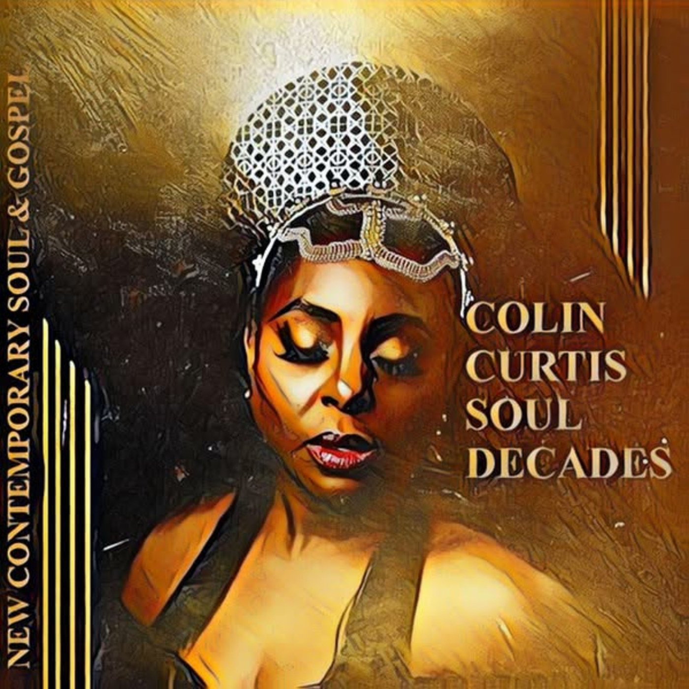 Episode 1174: COLIN CURTIS SOUL DECADES NEW CONTEMPORARY SOUL & GOSPEL HITMIX RADIO 107.5FM