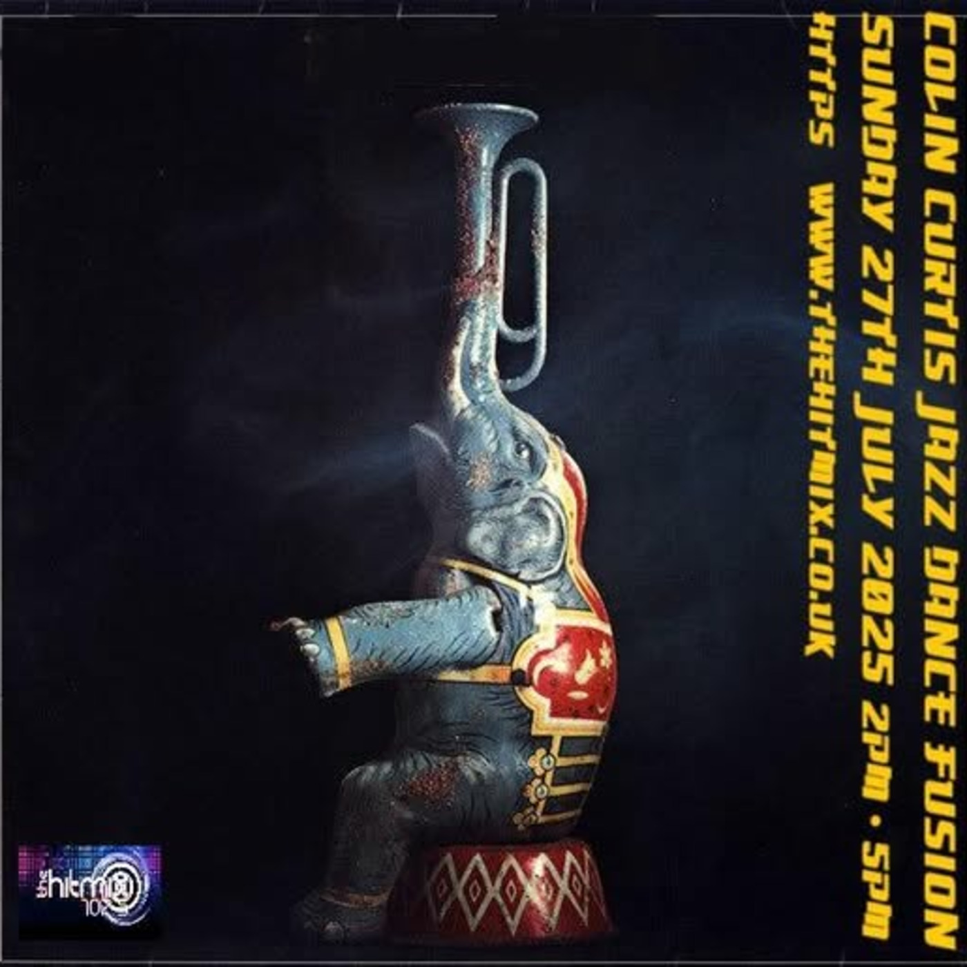 Episode 1197: COLIN CURTIS JAZZ DANCE FUSION SUNDAY 27TH JULY 2025 HITMIX 107.5FM