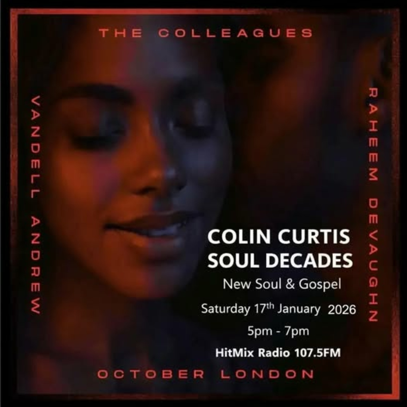 Episode 1243: COLIN CURTIS SOUL DECADES NEW SOUL & GOSPEL SATURDAY 17TH JANUARY 2026 HITMIX RADIO 107.5FM