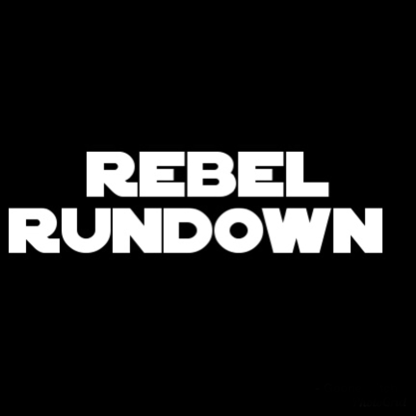 The Rebel Rundown