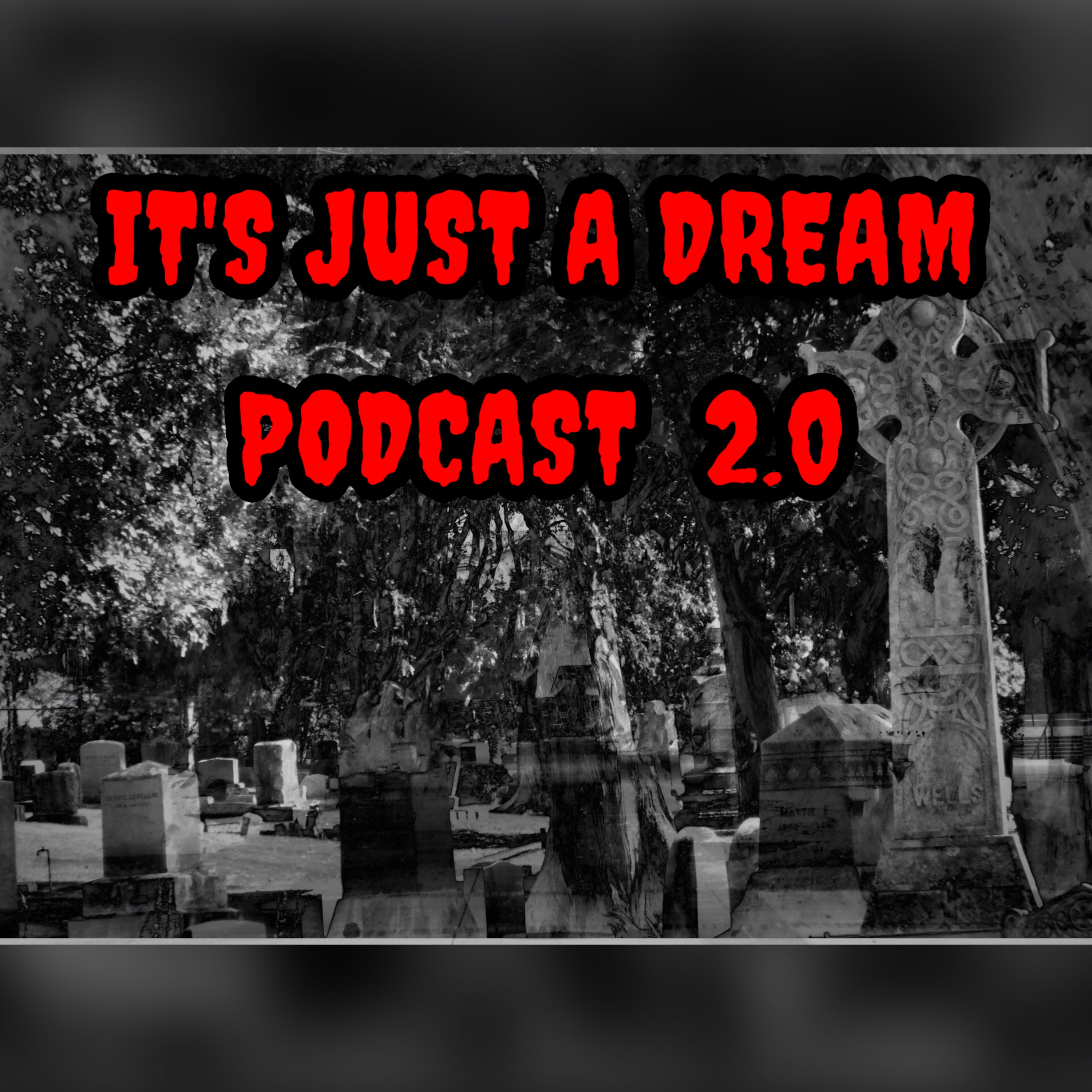 It\'s Just A Dream Podcast 2.0\'s Podcast