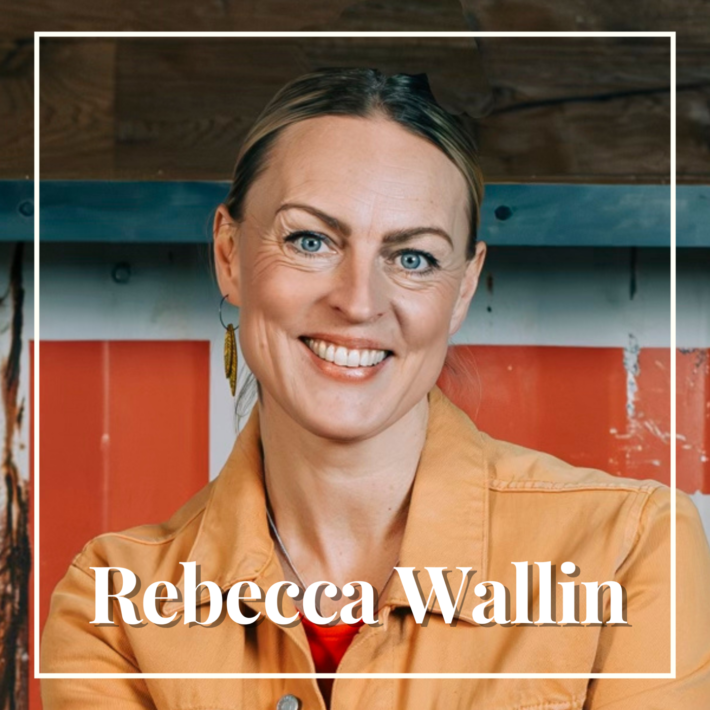 Episode 24: Rebecca Wallin - Att lyssna inåt för att nå ut.
