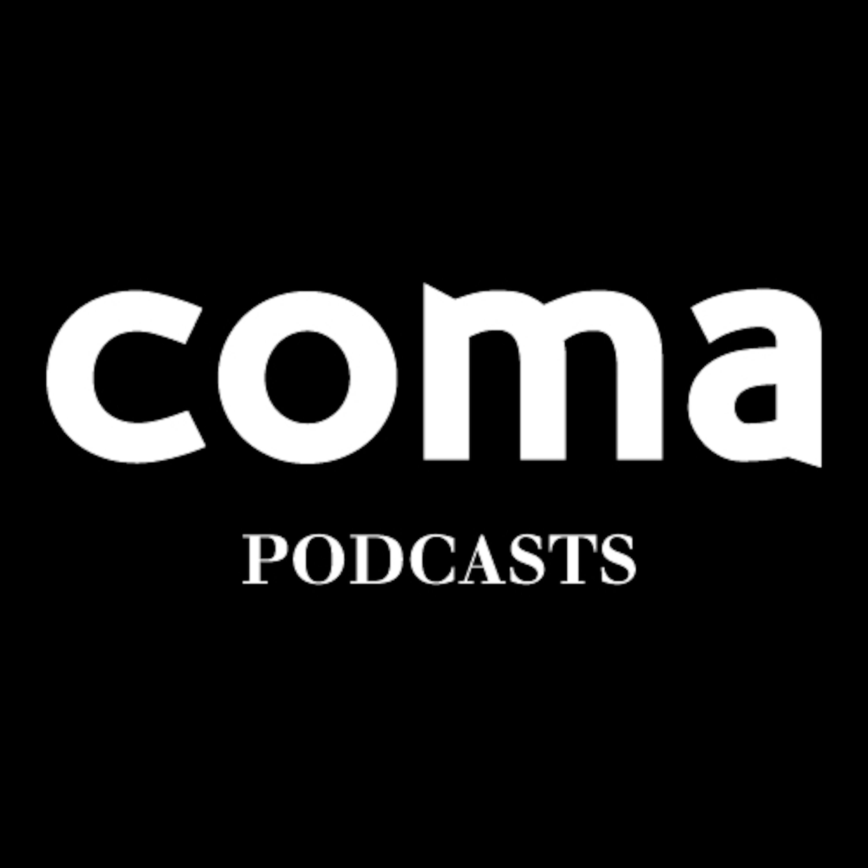 Coma podcast