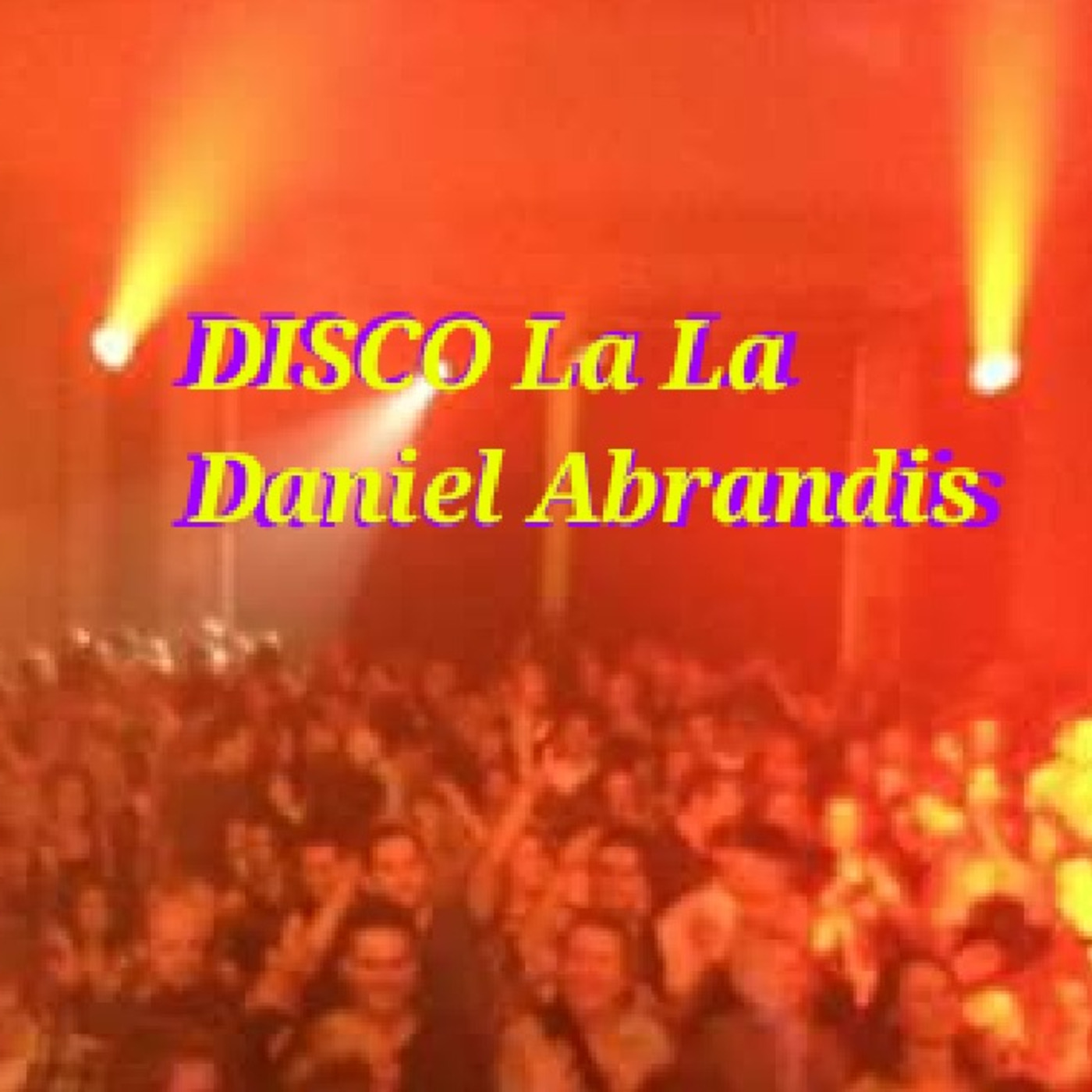 DANIEL ABRANDIS!  dance music through the years