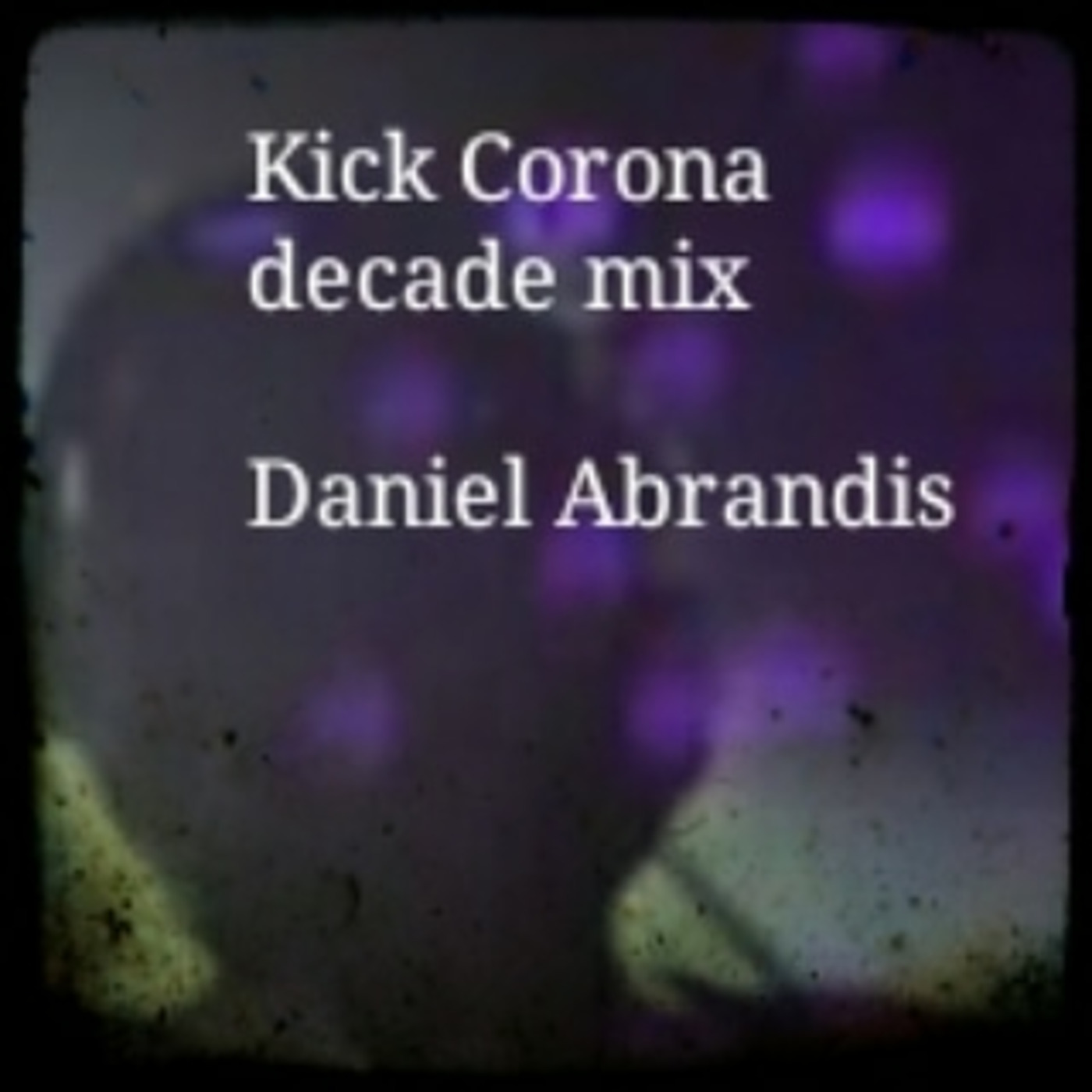 Kick Corona Decade MiXXX