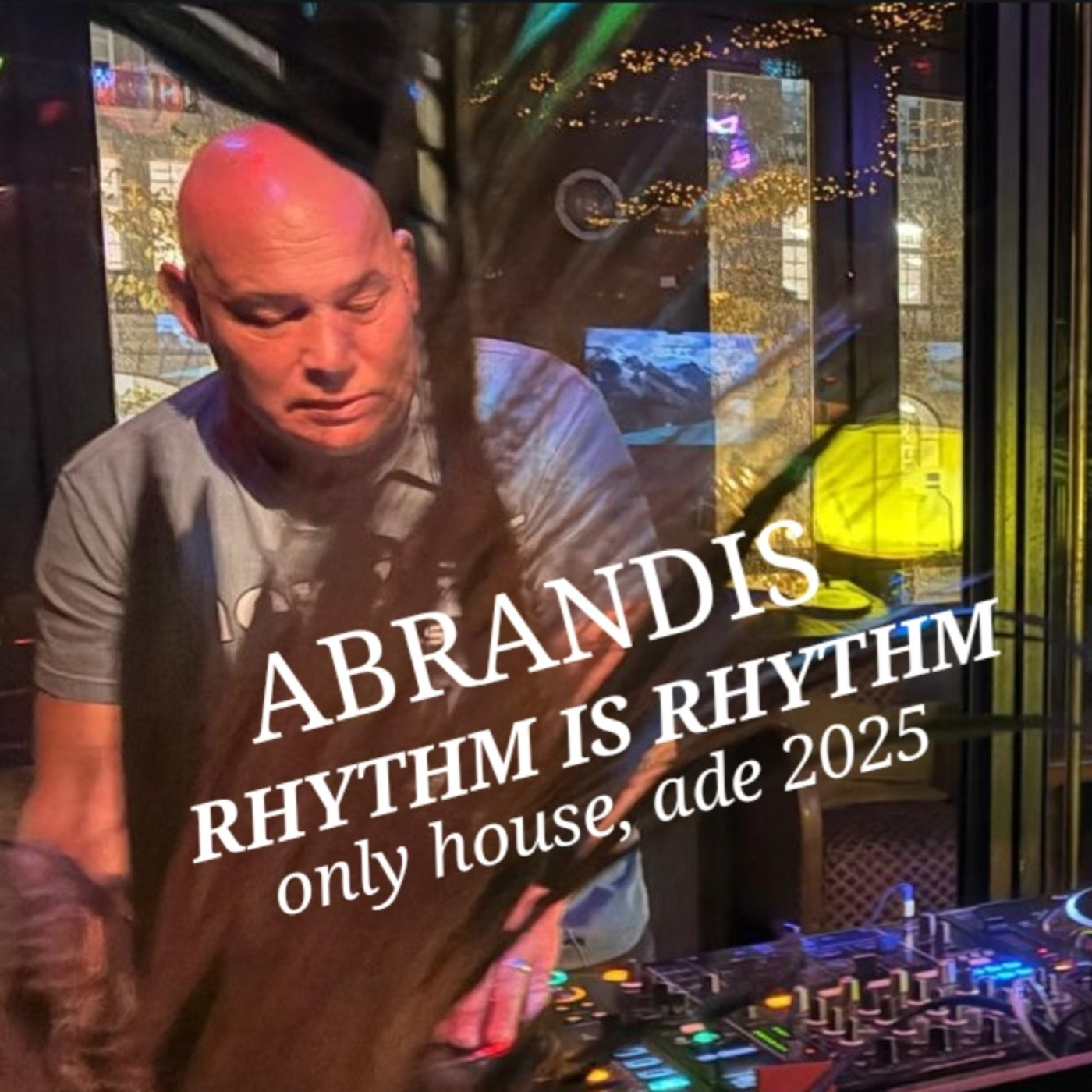 Episode 50: ADE 2025 Rhythm is Rhythm ABRANDIS