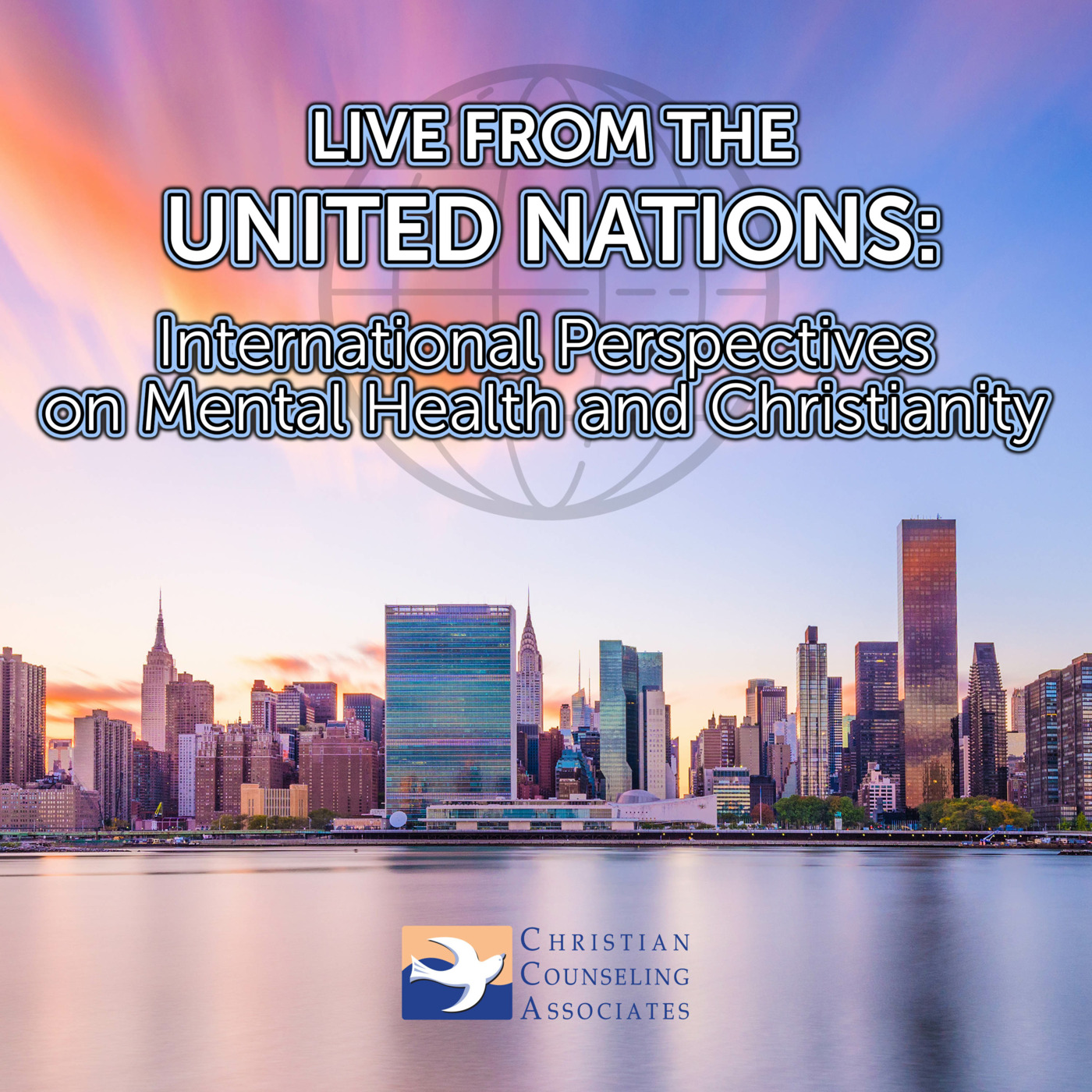 Episode 25: Live from the United Nations: International Perspectives on Mental Health and Christianity