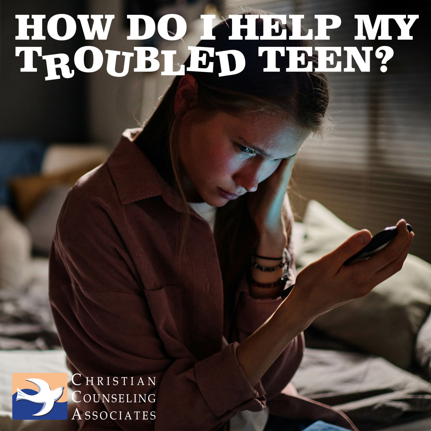 Episode 58: How Do I Help My Troubled Teen? A Counselor’s Perspective