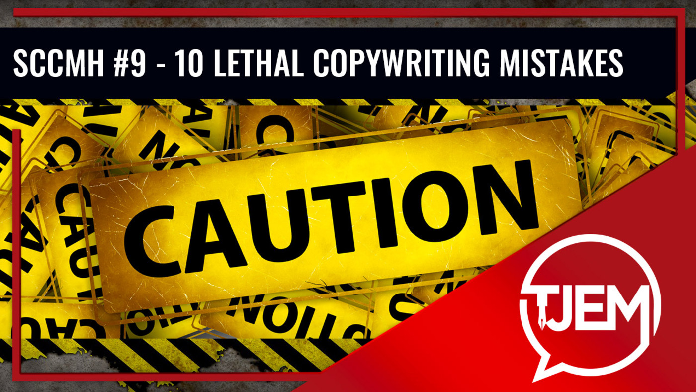 Ten Most Lethal Copywriting Mistakes - Podcast 9 SCCMH episode artwork
