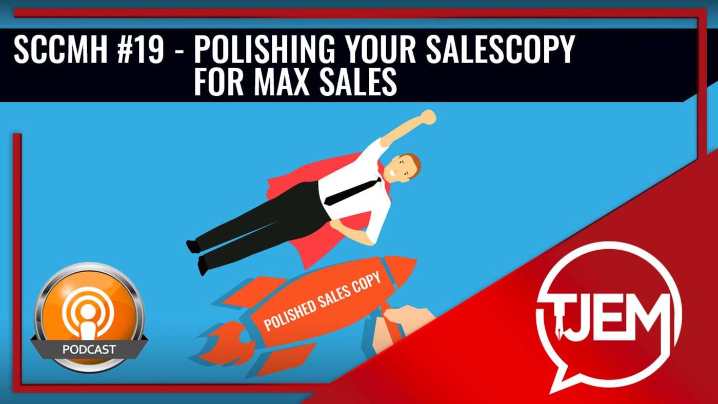 Polishing Your Sales Copy to Maximize Sales - SCCMH Podcast 19 episode artwork