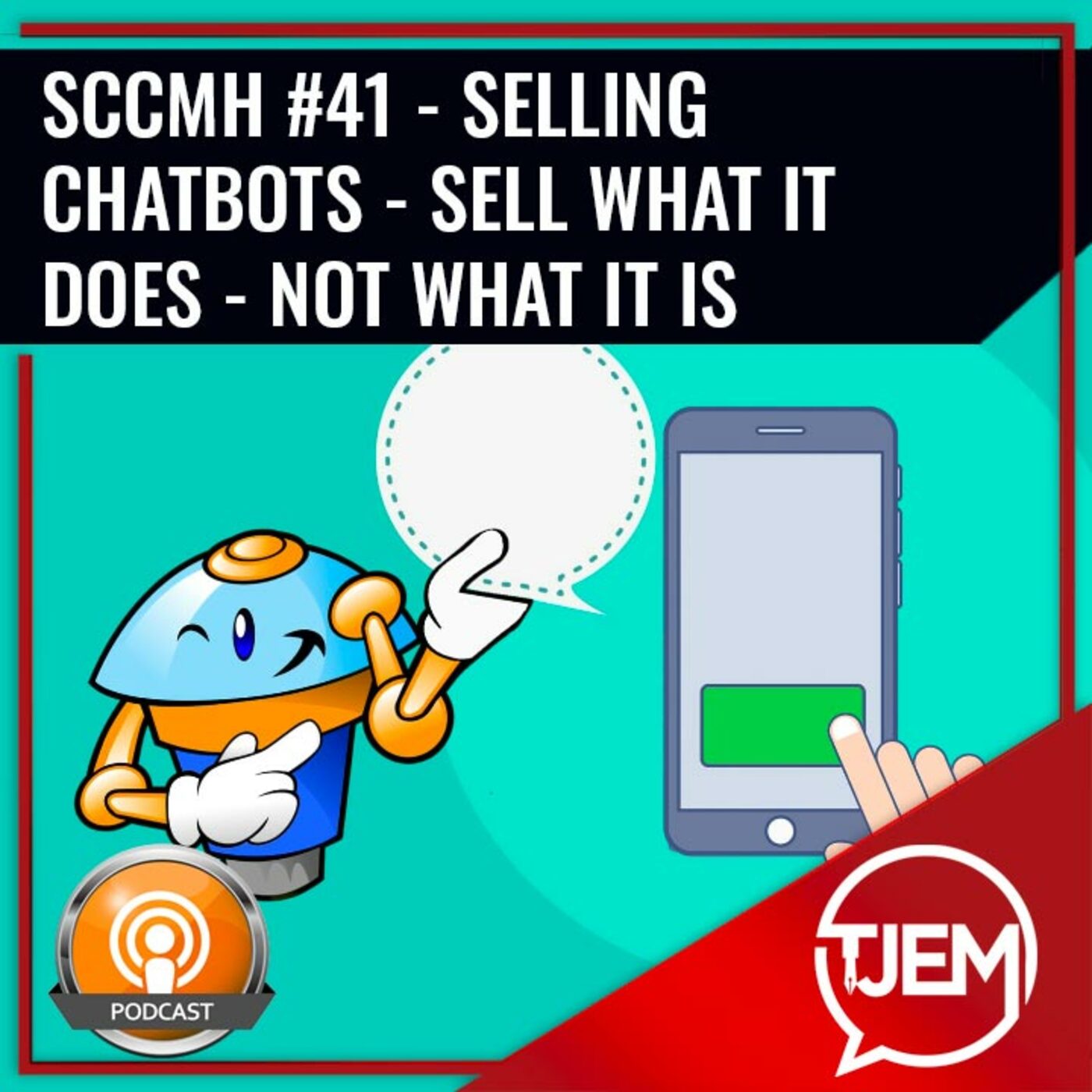 Selling ChatBots - Sell What It Does - Not What It Is - Podcast 41 episode artwork