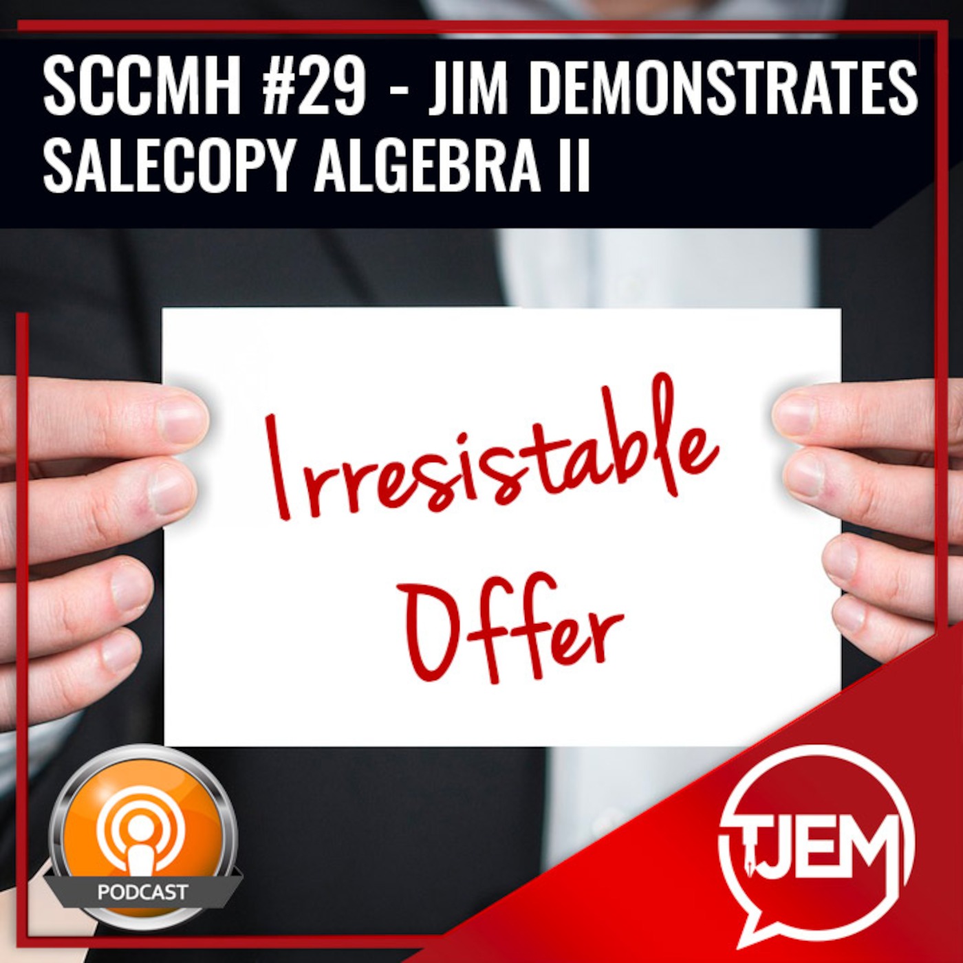Salescopy Algebra II - Jim Demonstrates the Irresistable Offer episode artwork